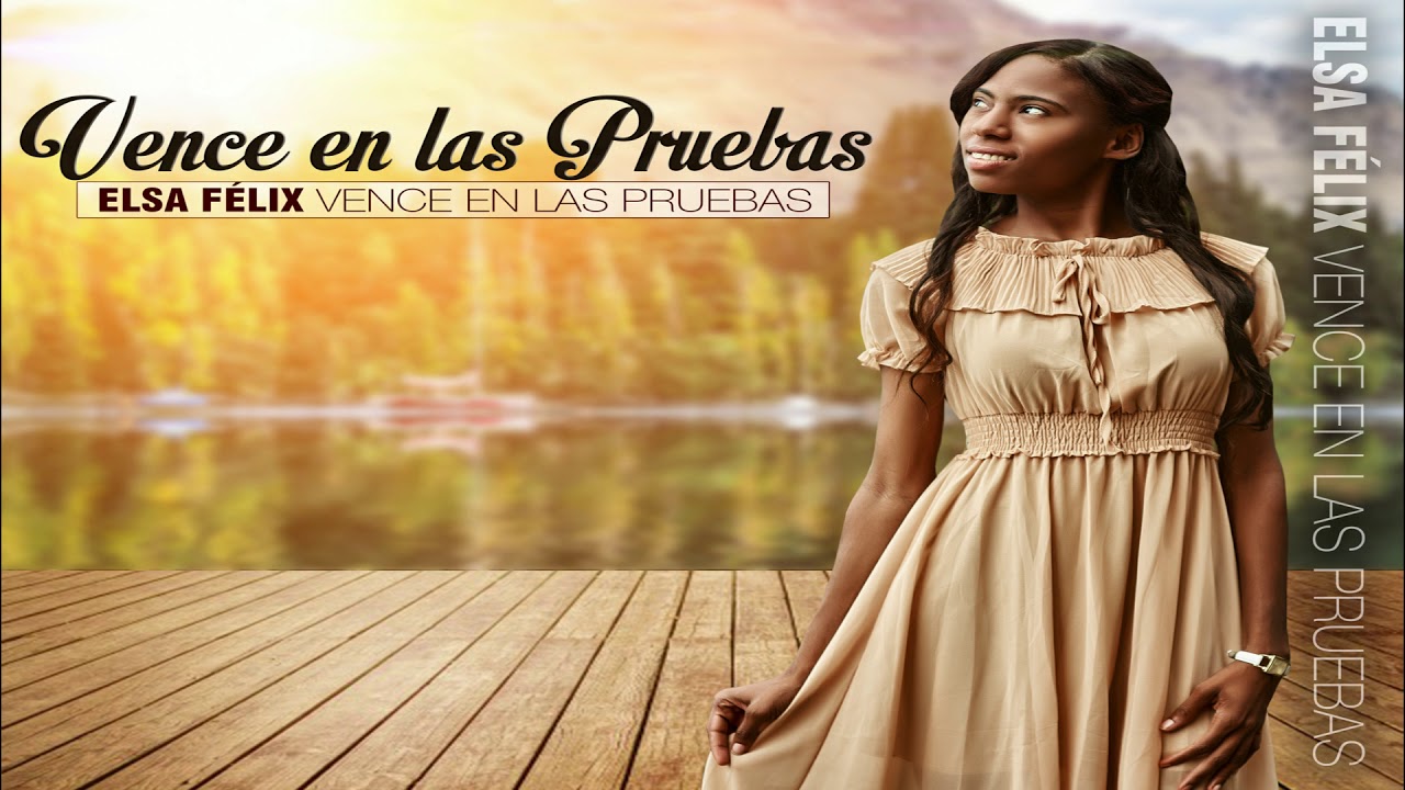 Elsa felix -Vence en las pruebas