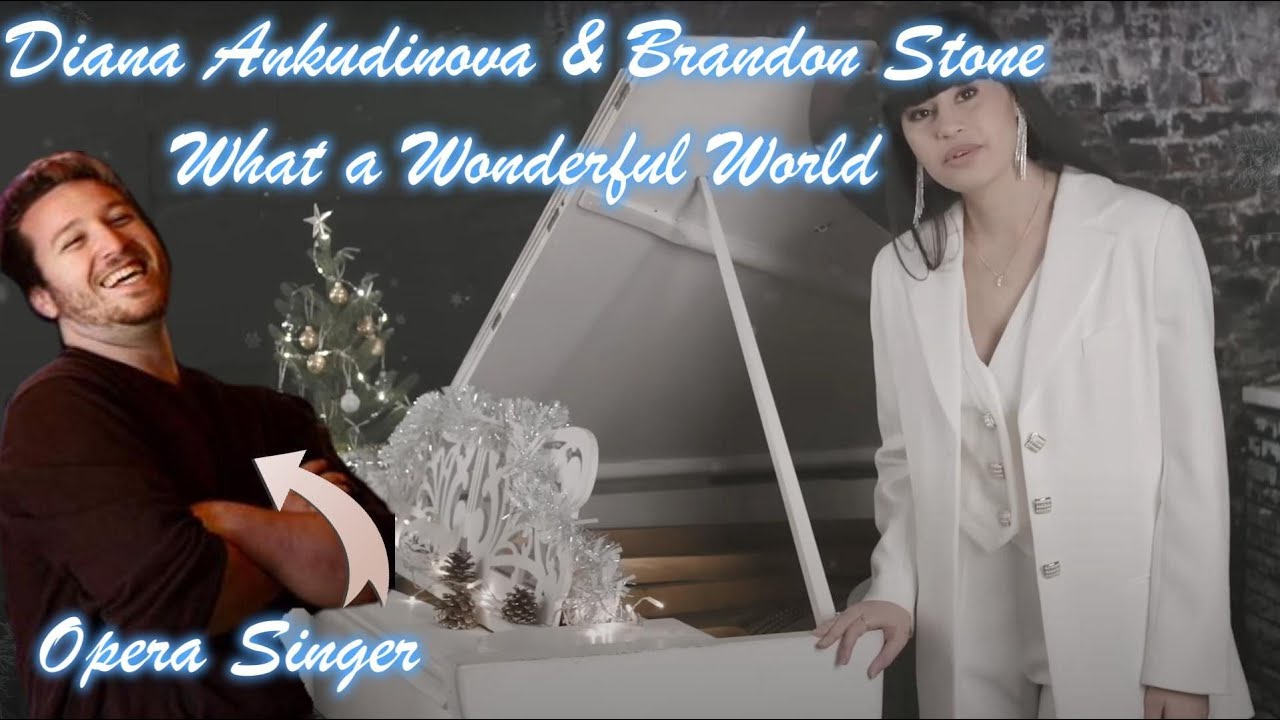 Opera Singer Reacts - What a Wonderful World || Diana Ankudinova & Brandon Stone
