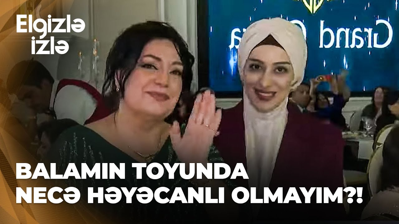 Elgizlə İzlə - Xalq artisti Səidə Quliyevanın oğlunun toyundan eksklüziv görüntülər