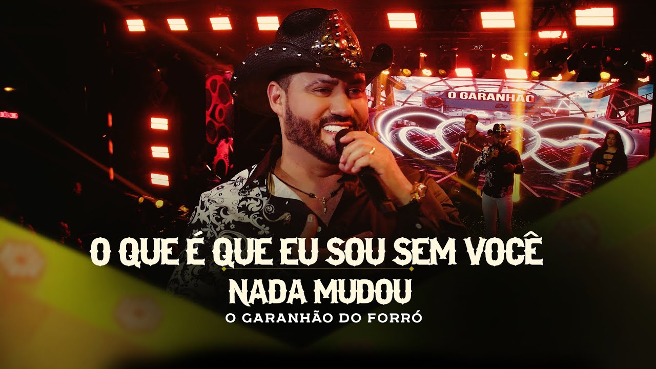 O Que é Que eu Sou Sem Vocé /Nada Mudou - O Garanhão Do Forró 