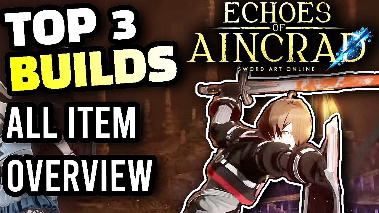 Echoes of Aincrad TOP 3 BEST Builds for Early and End Game, ALL Items In The Game FULLY Explained!