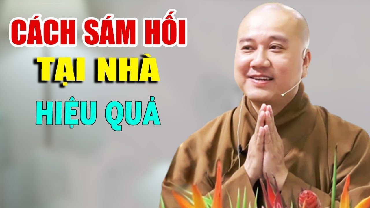 Cách Sám Hối Tại Nhà Bớt Nghiệp Chướng - Pháp Thoại thầy Thích Pháp hòa