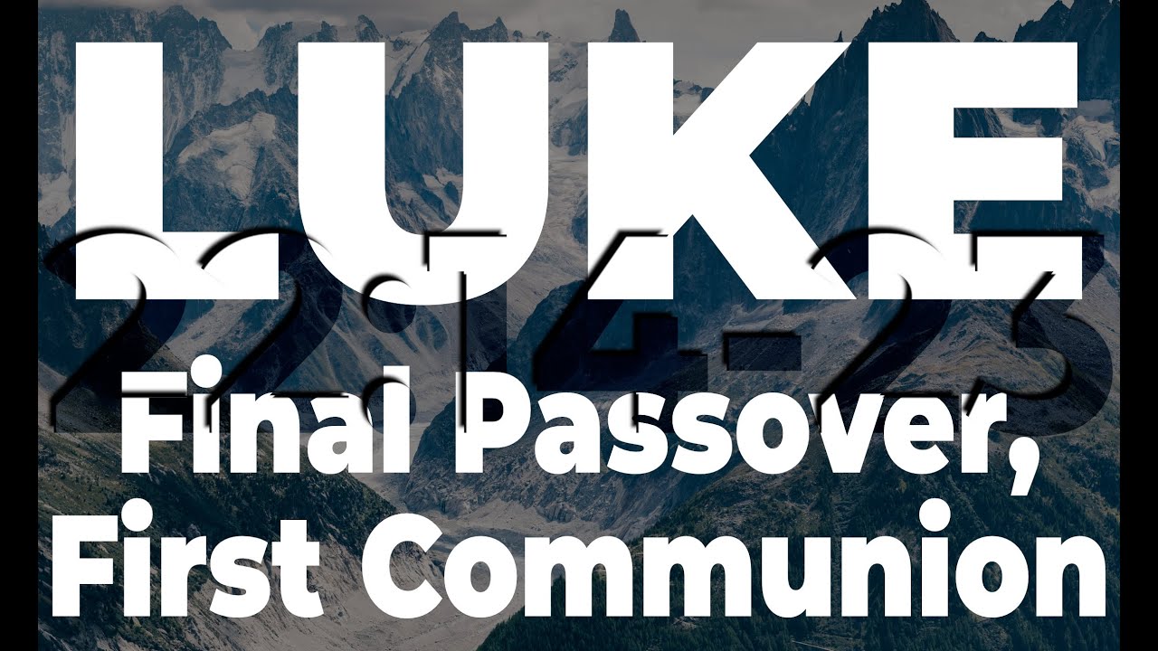 Final Passover, First Communion | Sunday Sermon 2.27.22 | HBC