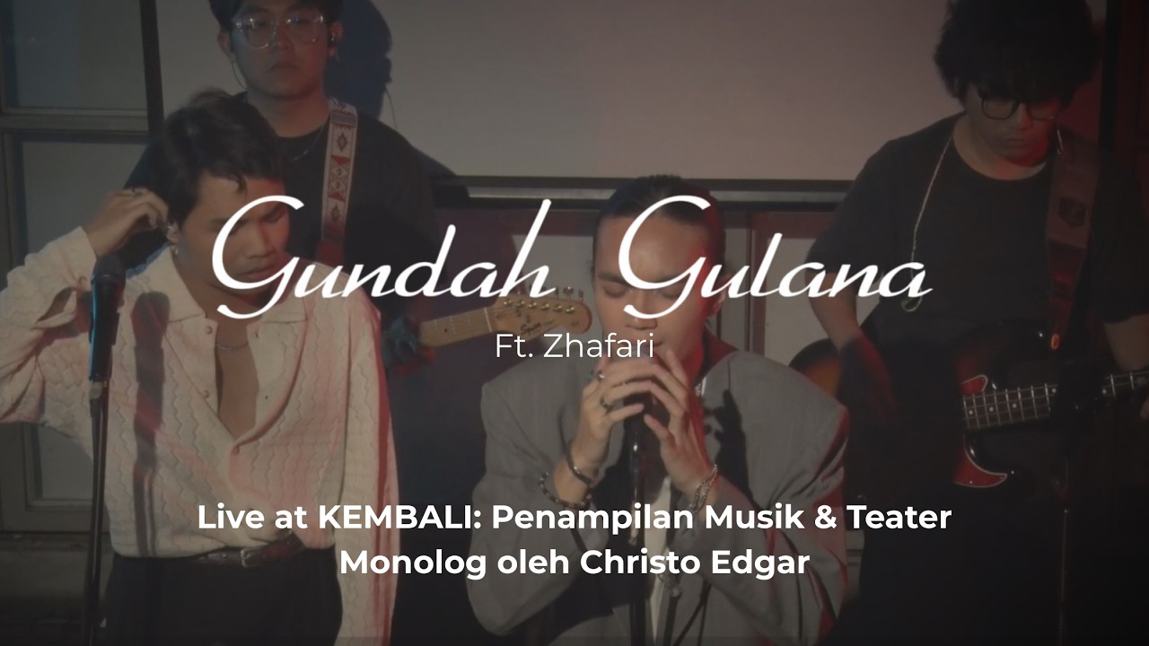 Gundah Gulana (Ft. Zhafari) Live at KEMBALI: Penampilan Musik & Teater Monolog oleh Christo Edgar