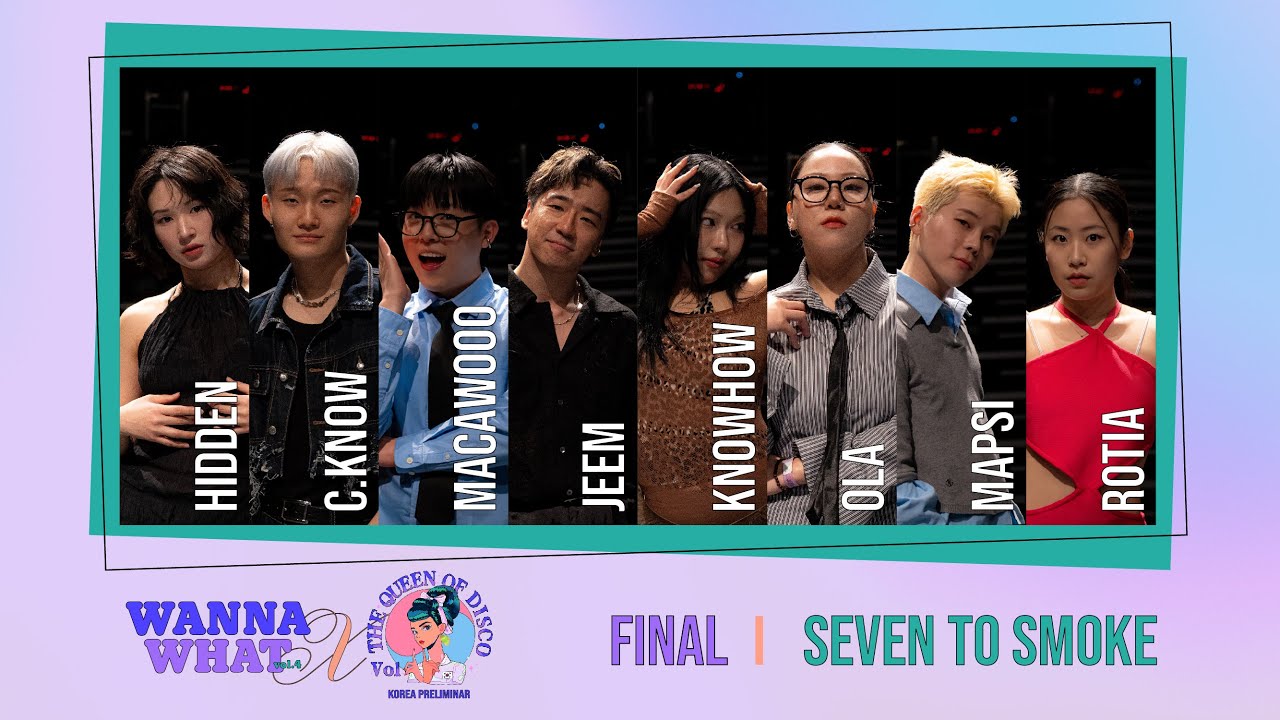 Wanna What Vol.4 x TQOD Korea Preliminary | FINAL | 7to Smoke