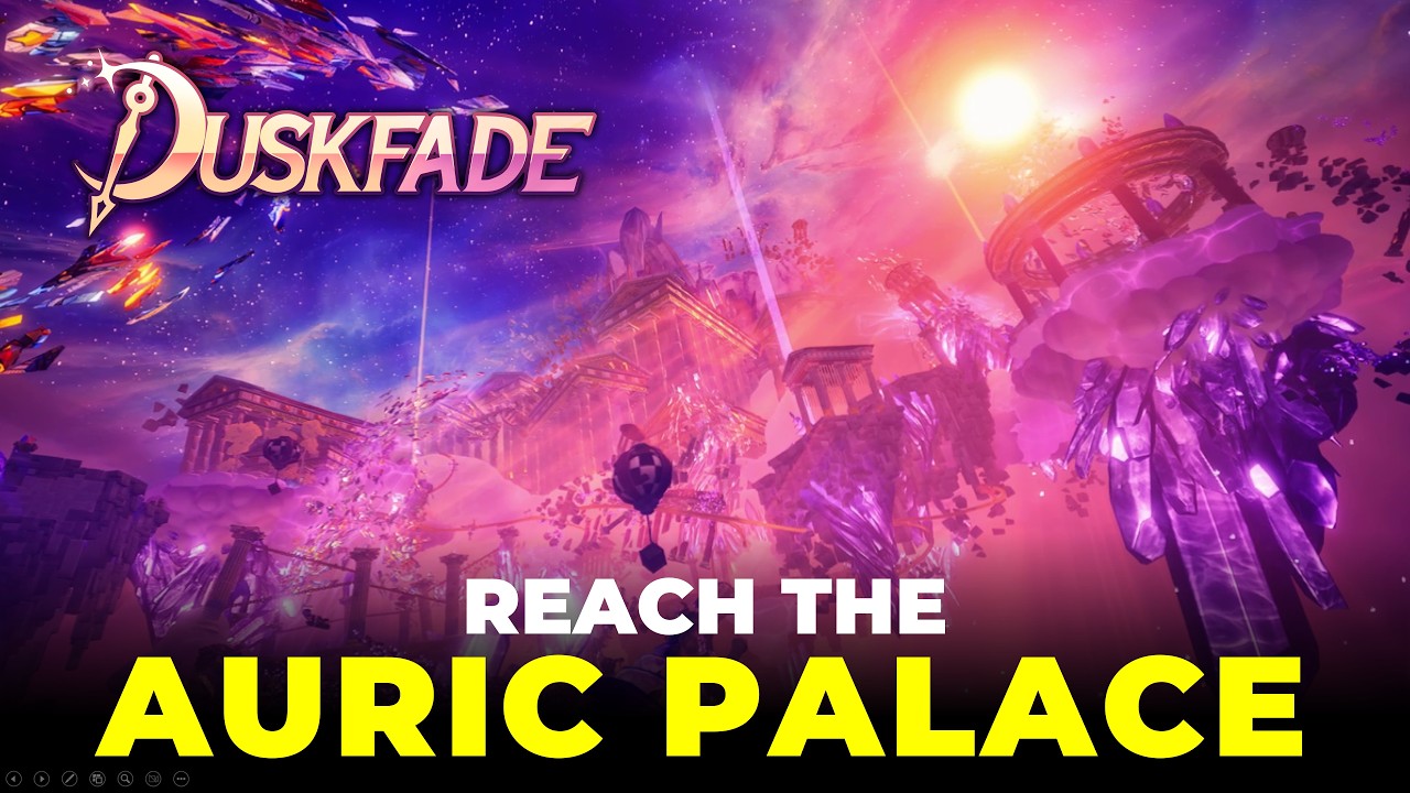 Reach the Auric Palace Walkthrough | Duskfade