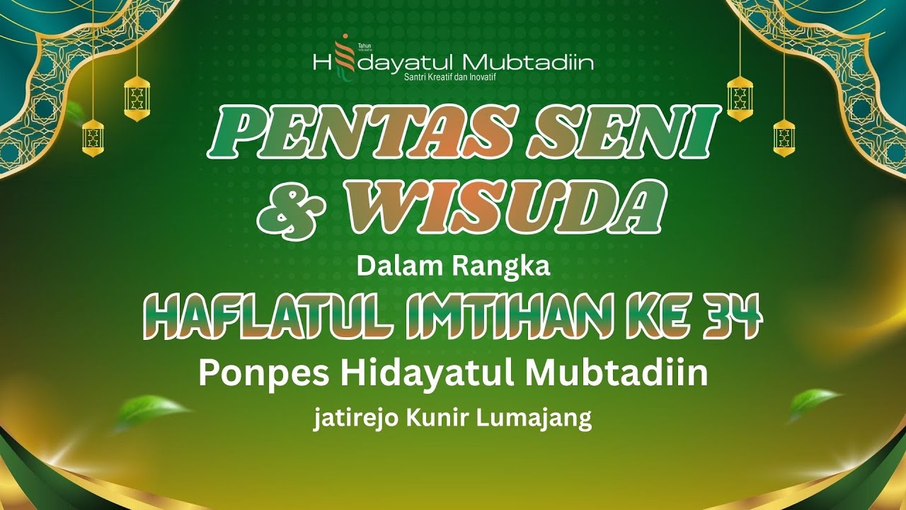 🔴(LIVE) PENTAS SENI & WISUDA Dalam Rangka Haflatul Imtihan Ke 34