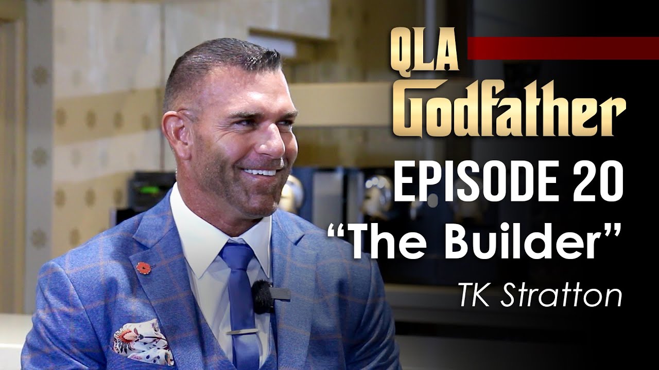 Ep20 | QLA Godfather | TK Stratton | The Builder