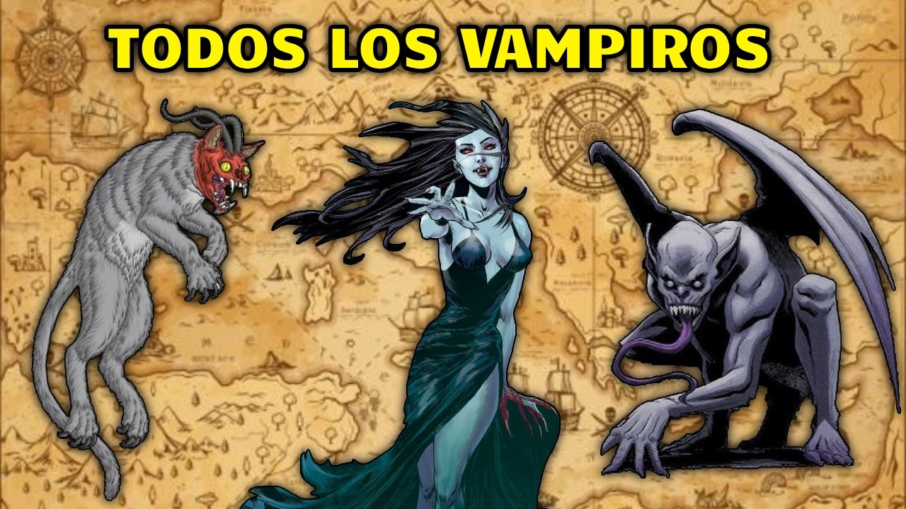 TODOS los tipos de VAMPIROS del mundo en un video