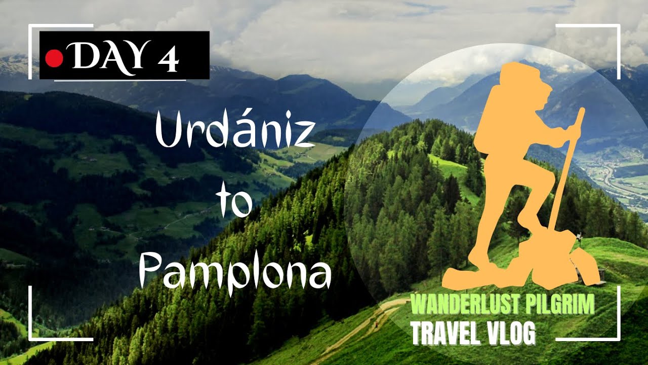 Day 4: Urdaniz to Pamplona