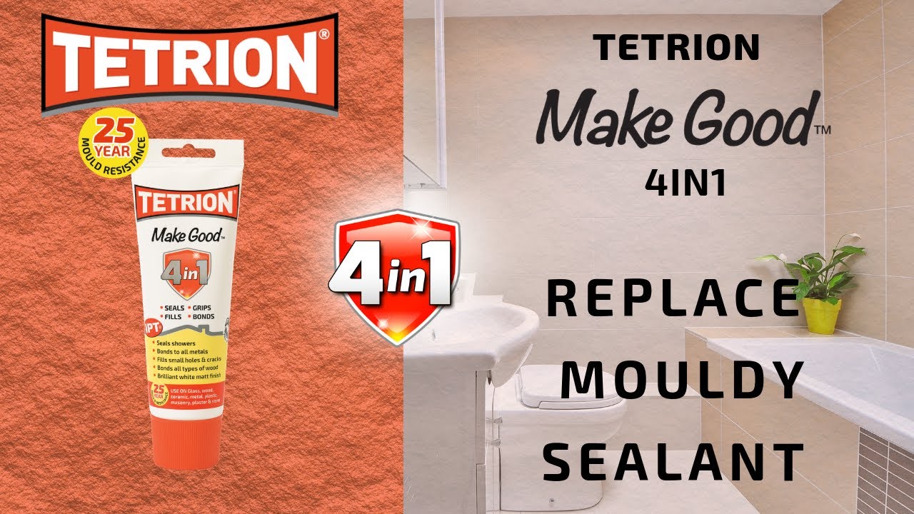 How To Remove And Replace Mouldy Sealant | Tetrion Make Good 4in1