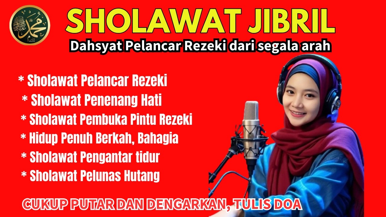 SHOLAWAT PENARIK REZEKI PALING DAHSYAT, Sholawat Nabi Muhammad SAW, SALAWAT JIBRIL PALING MERDU