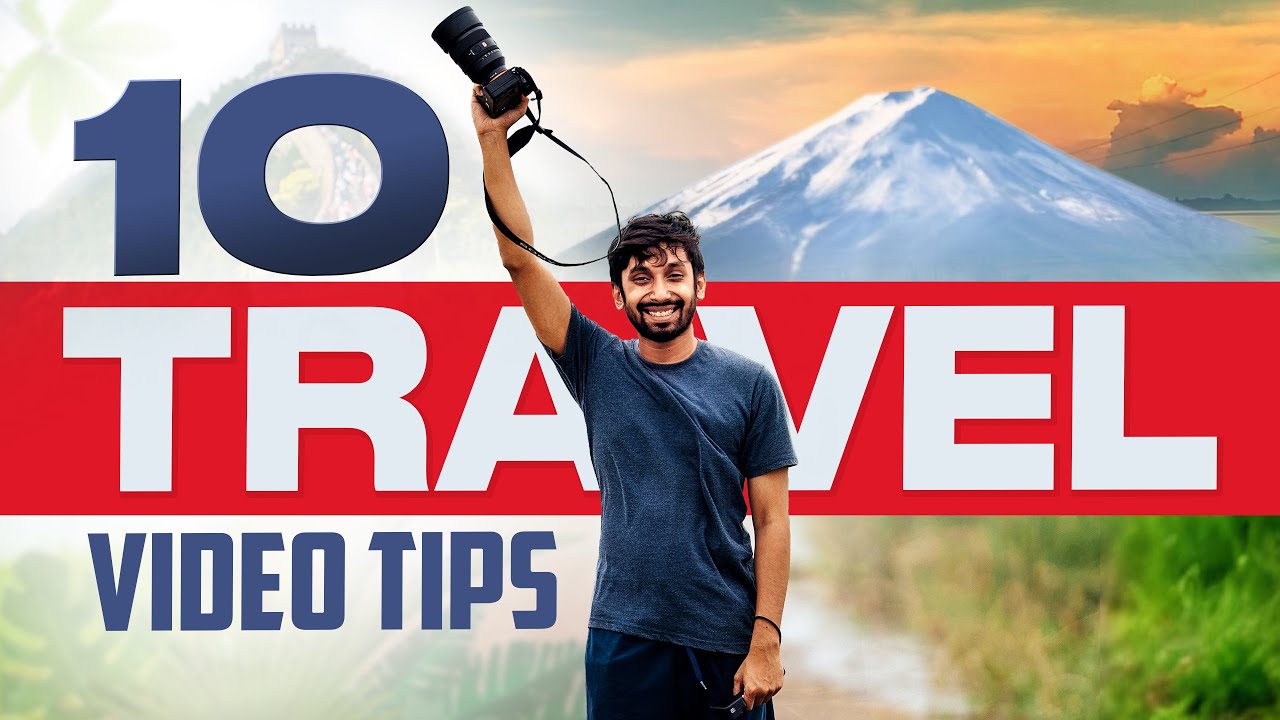 10 Travel Videography Tips