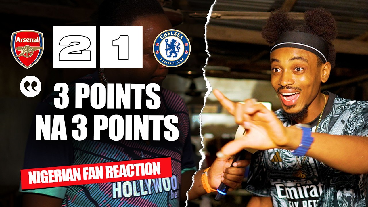 ARSENAL 2-1 CHELSEA ( Ade - NIGERIAN FAN REACTION) - Premier League 2025/2026