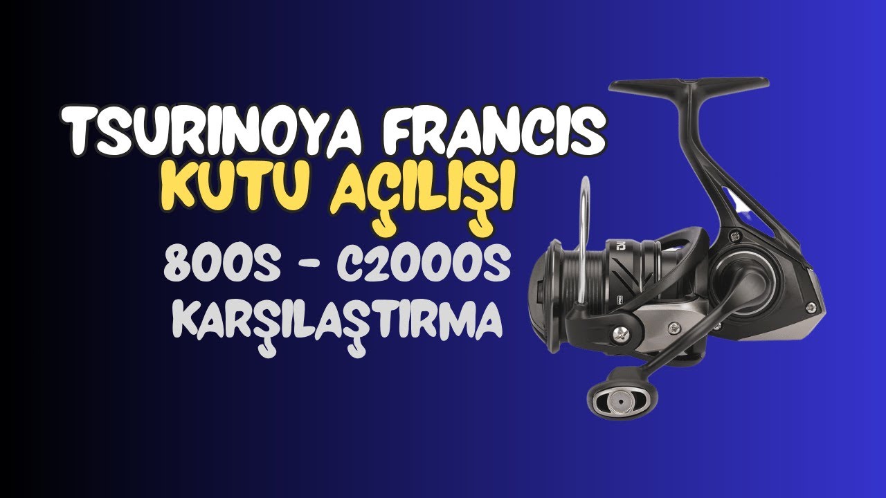 Tsurinoya Francis Kutu Açılışı: 800S - C2000S Karşılaştırma