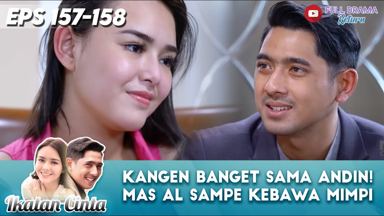 KANGEN BANGET SAMA ANDIN! MAS AL SAMPE KEBAWA MIMPI - IKATAN CINTA