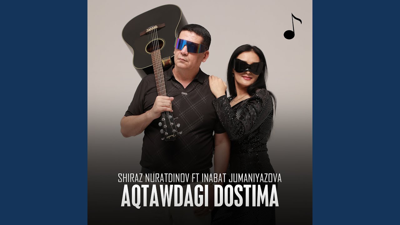 Aqtawdagi dostima (feat. Inabat Jumaniyazova)