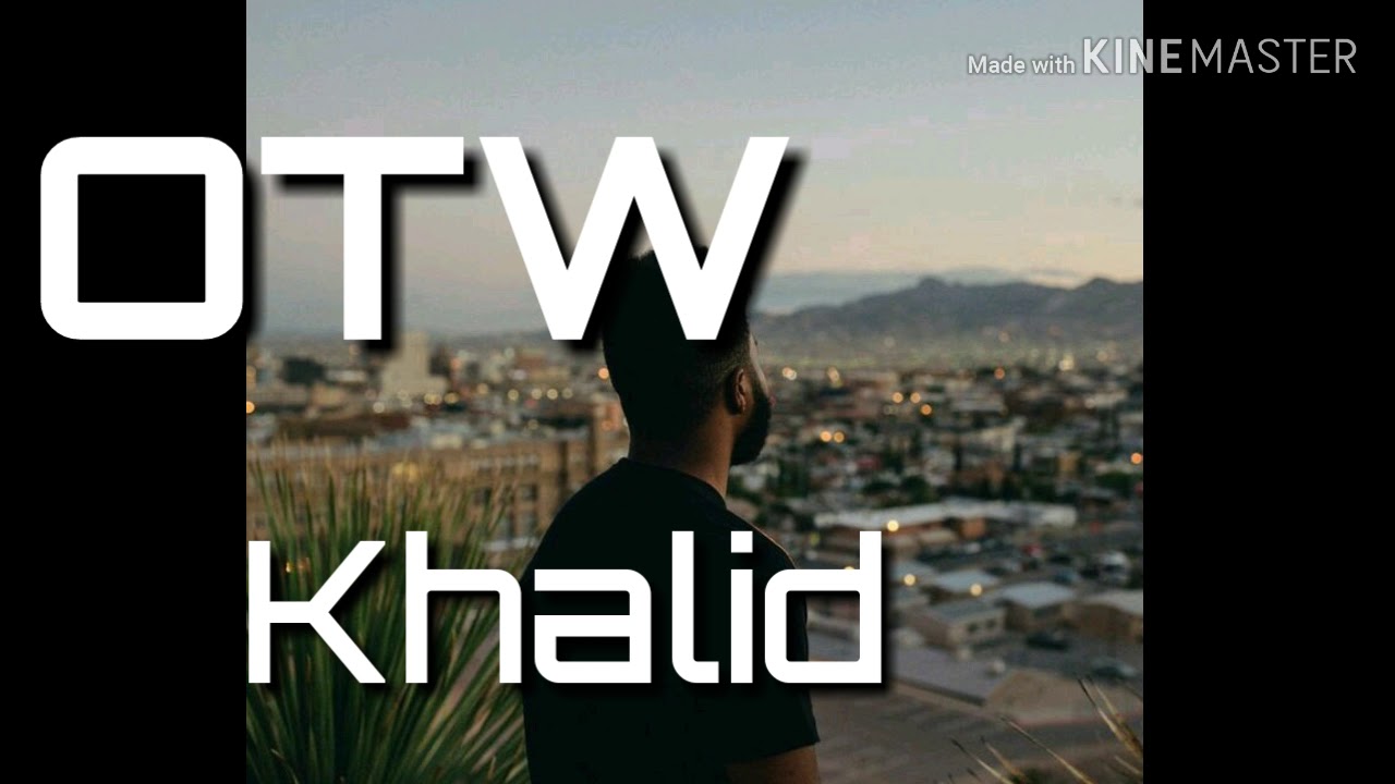 OTW -Khalid [audio]