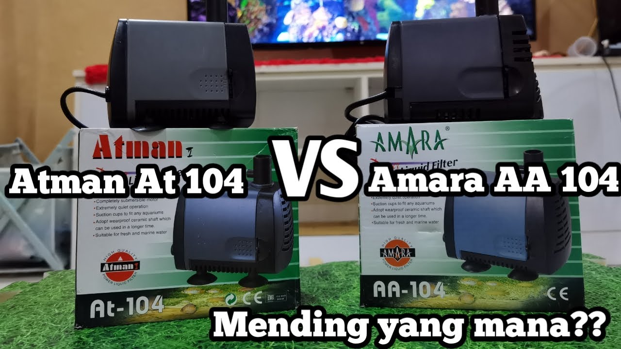 Atman At 104 Vs Amara AA 104 perbandingan Pompa Aquarium