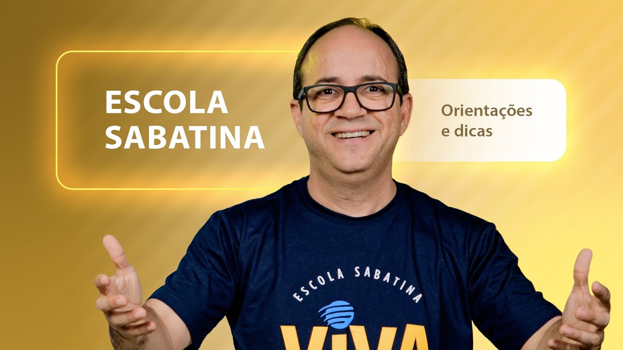 Escola Sabatina | Orientações e Dicas