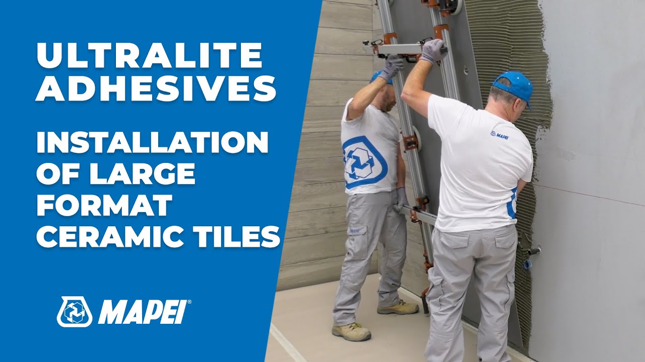 Installation of large format tiles | The adhesives range that help your work | Tutorial