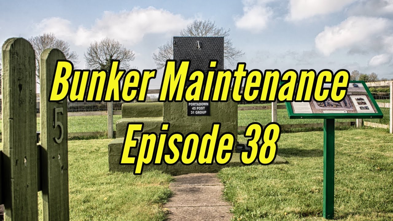 Bunker Maintenance Episode 38