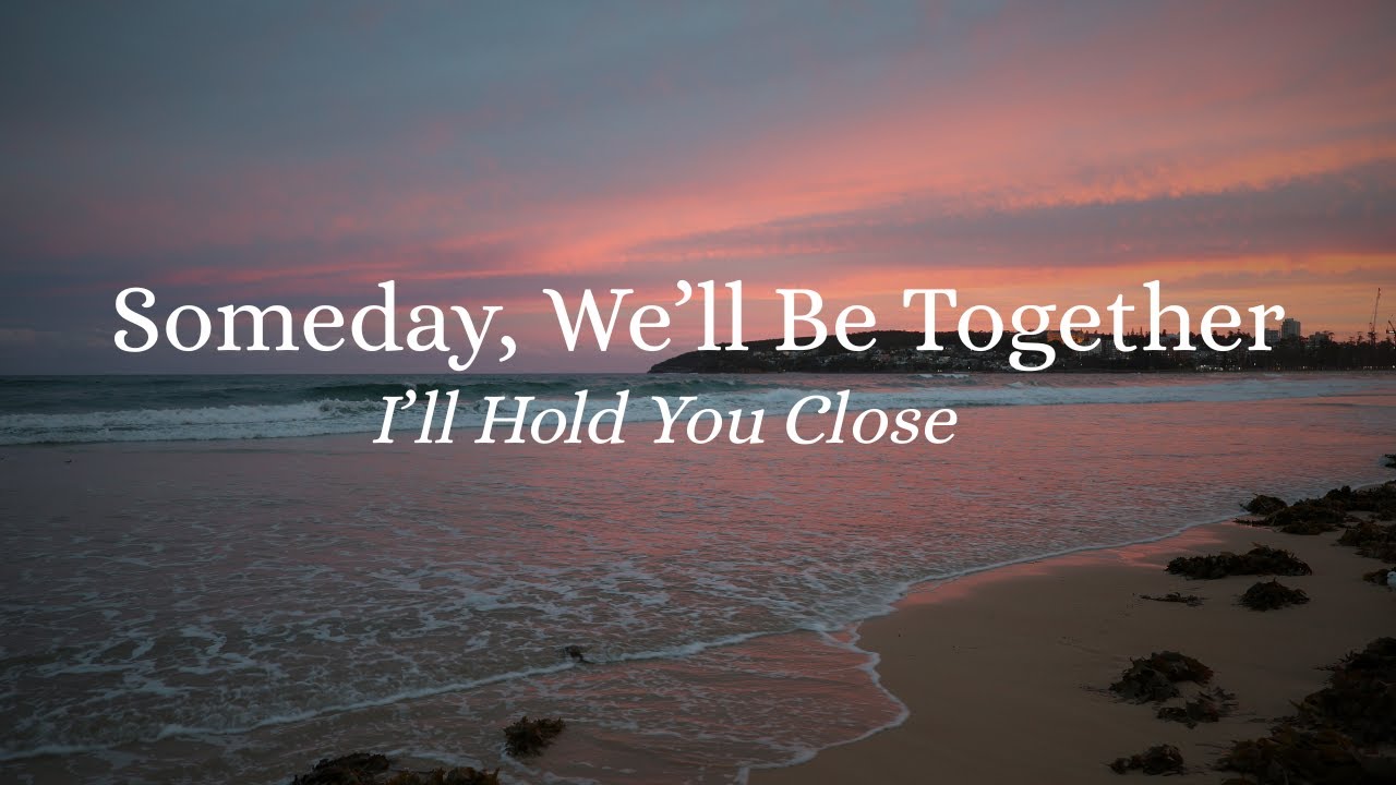 Someday, We’ll Be Together (V 2) | Romantic Love Song for Long Distance Lovers (Official Audio)