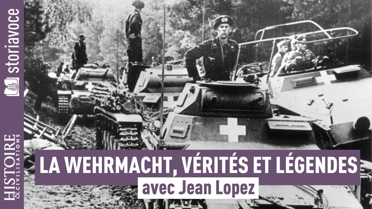 La Wehrmacht, vérités et légendes, avec Jean Lopez