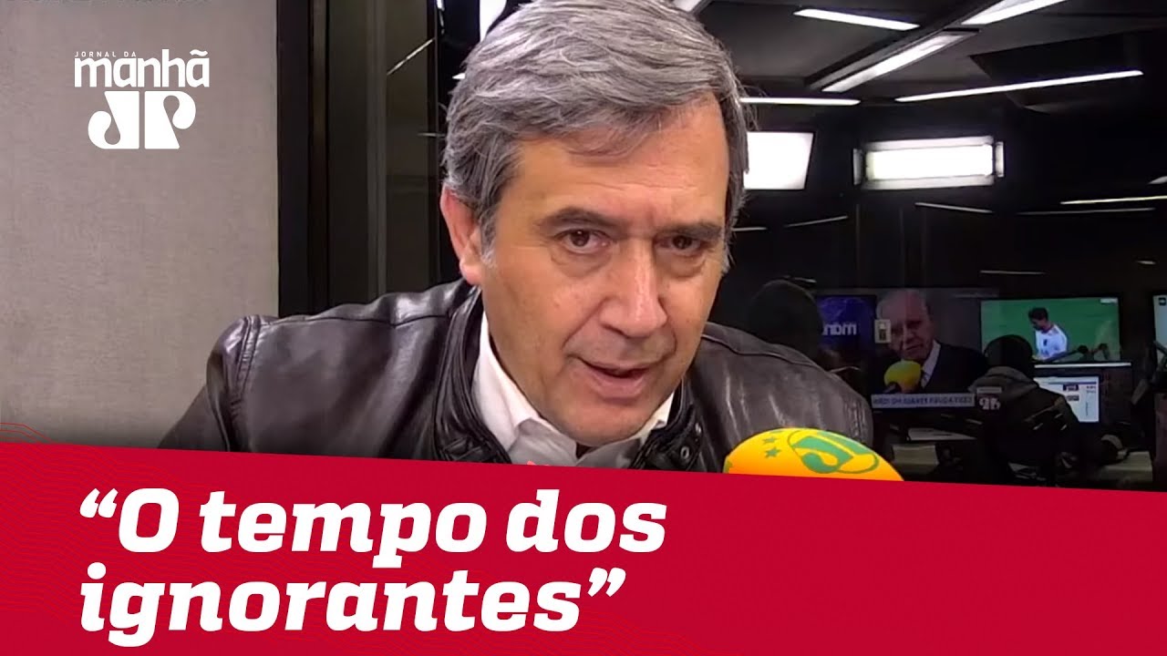 Nós vivemos o tempo dos ignorantes | Marco Antonio Villa