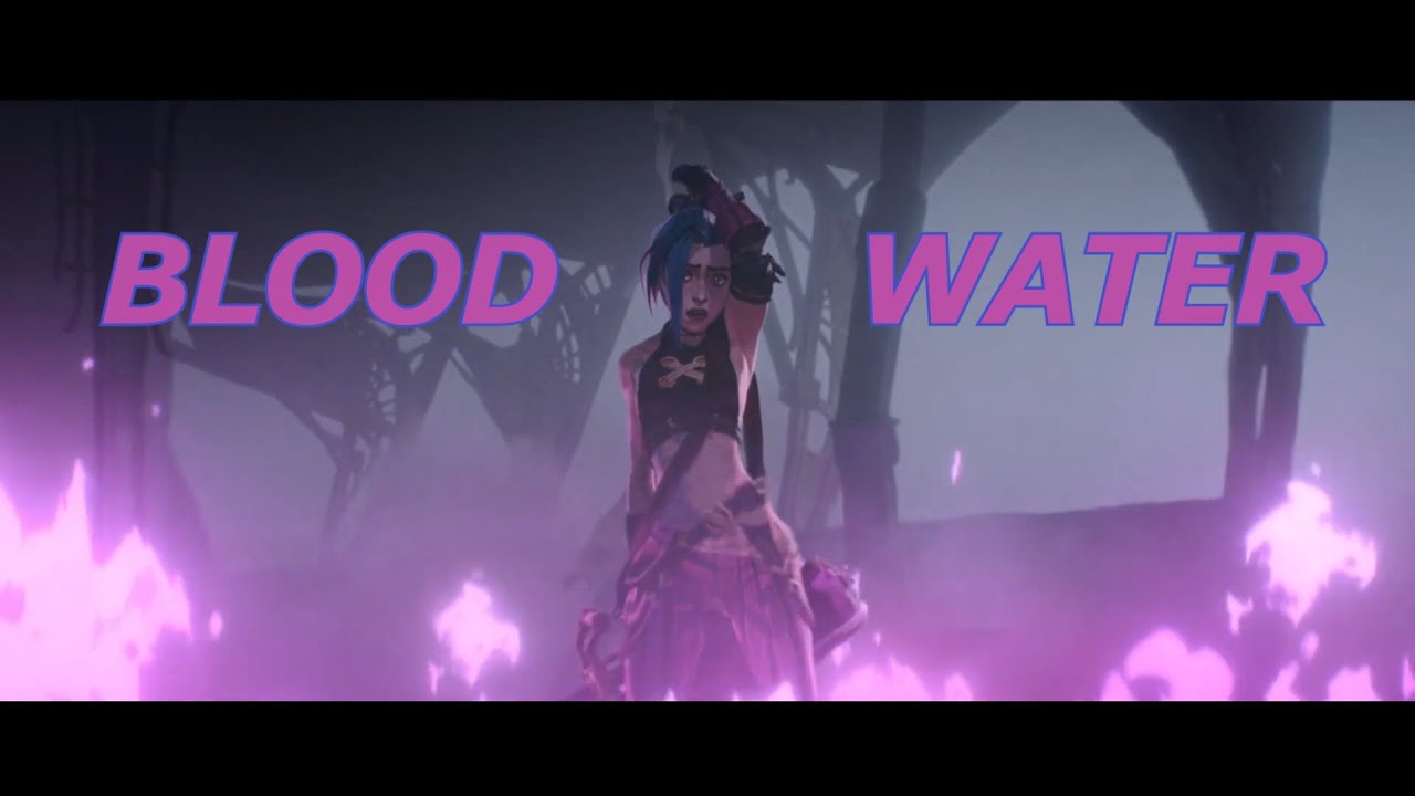 Jinx--Arcane  Blood//Water