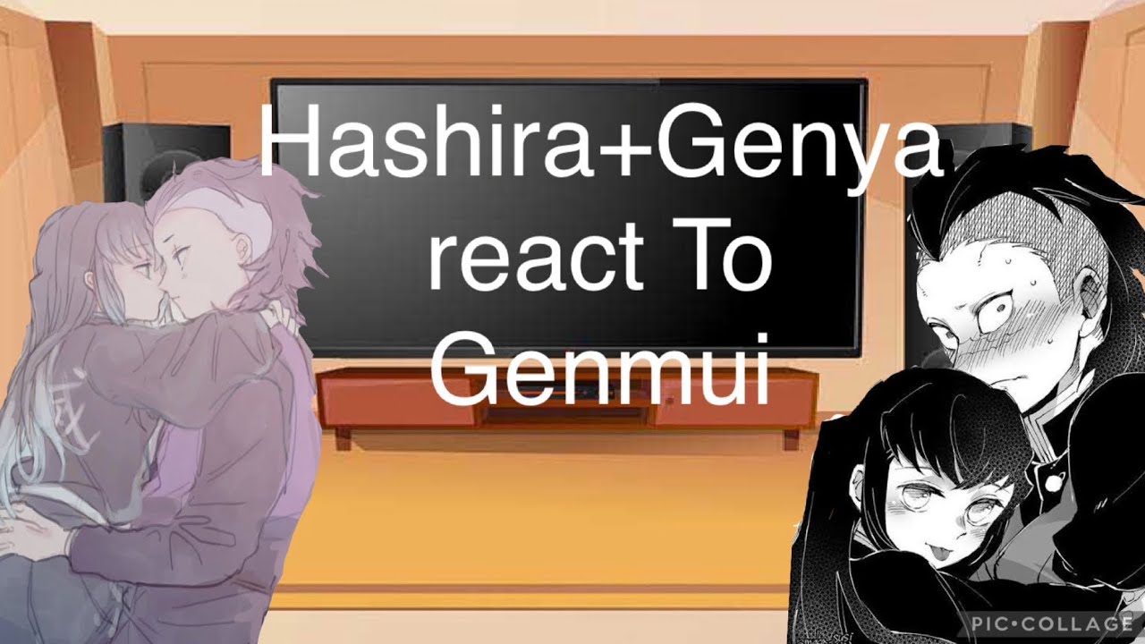 Hashira+Genya react to Genmui ♥️♥️