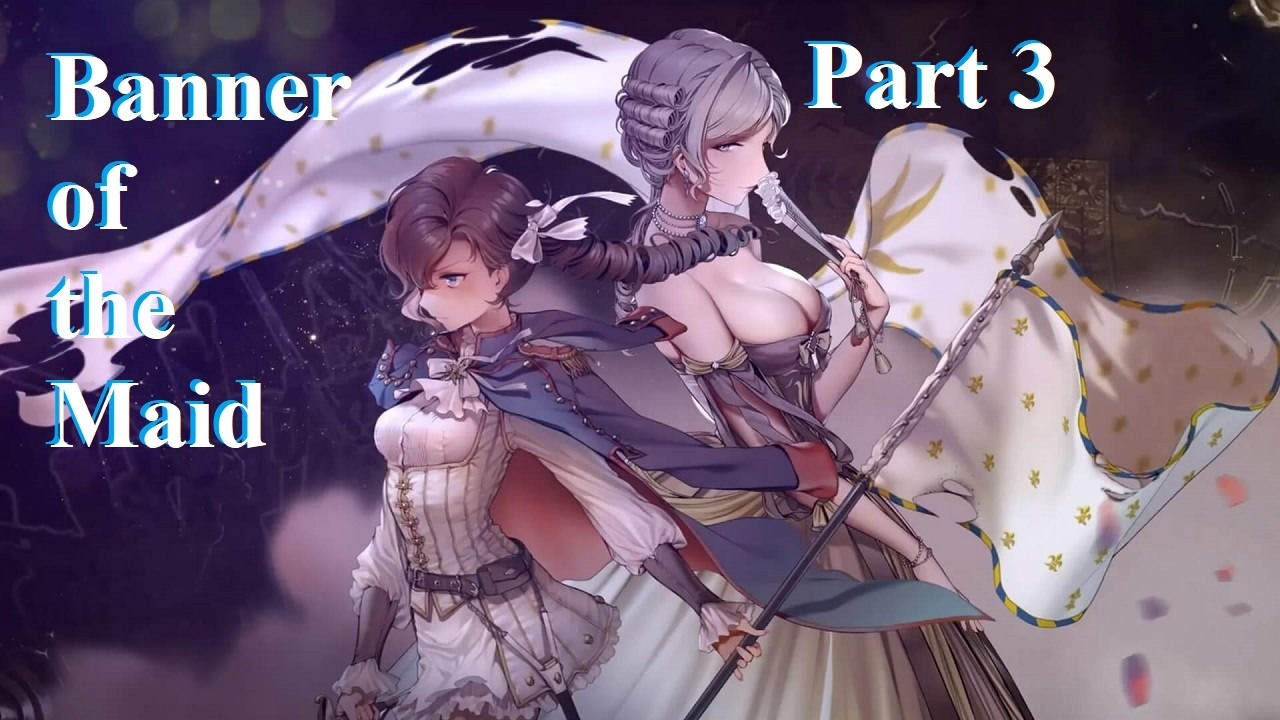 Free the City and Save Oscar! Banner of the Maid. First play. Blind. Hard Mode. Part 3