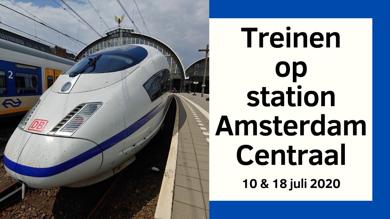 Treinen op station Amsterdam Centraal - 10 en 18 juli 2020