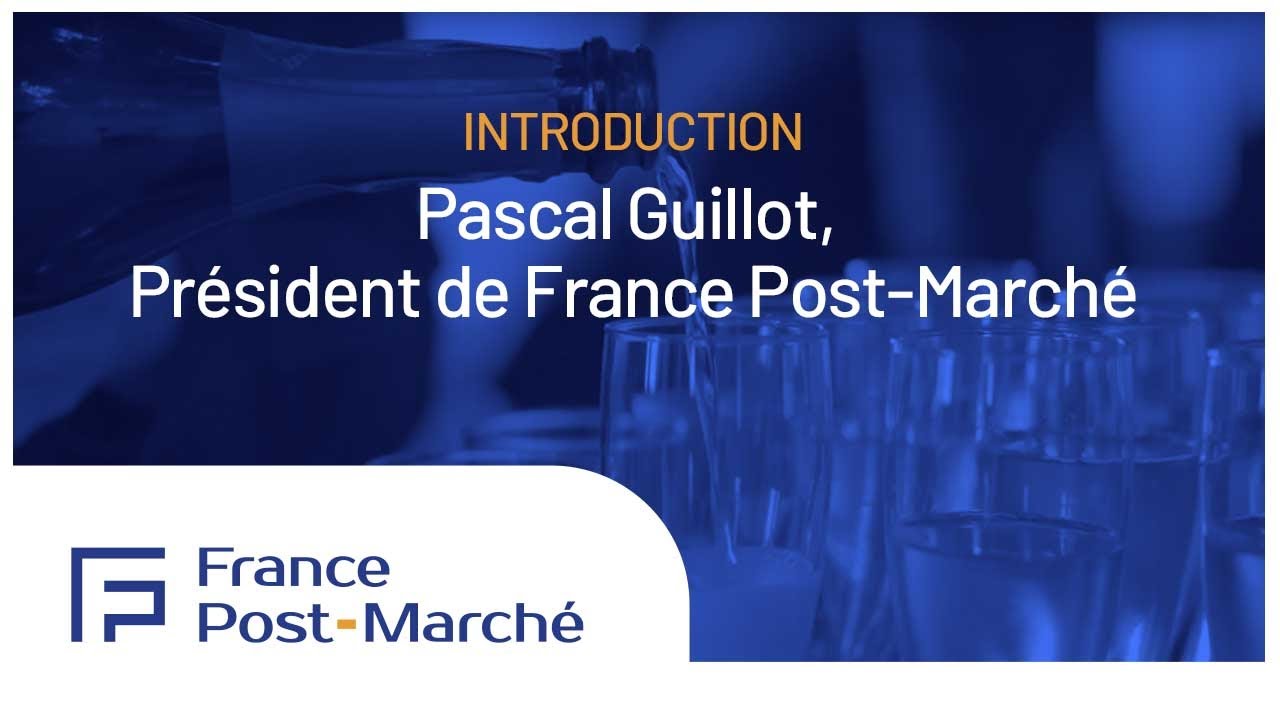 020 - Conférence actualité 2024. Introduction de Pascal GUILLOT, président de France Post Marché.