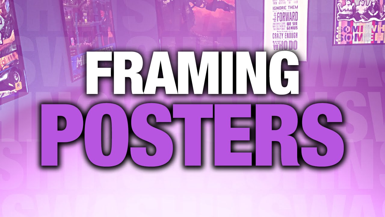 Tips & Tricks for Framing Posters