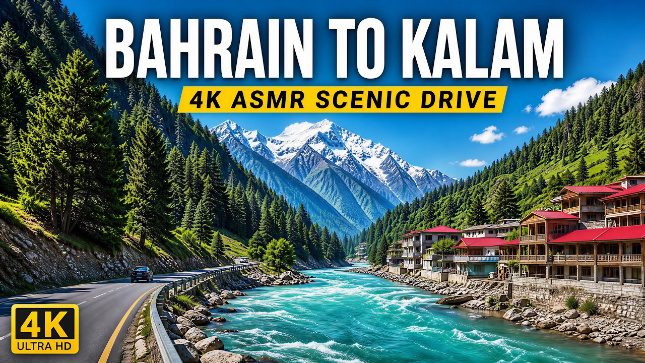 Bahrain to Kalam Valley Scenic Drive 4K ASMR | Swat Valley Pakistan