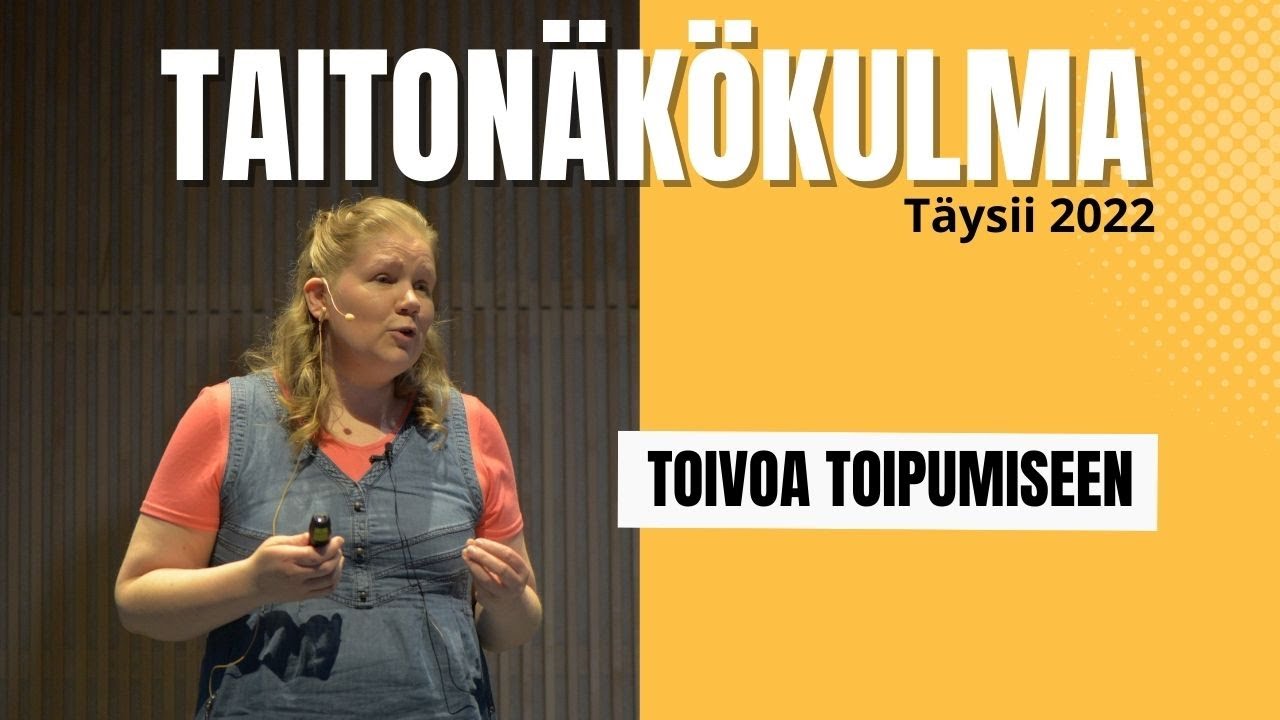 Taitonäkökulma tuo toivoa toipumiseen (Täysii 2022)