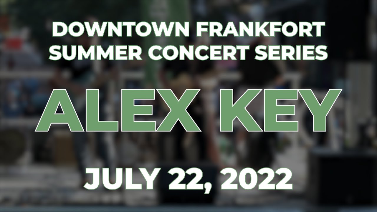 Alex Key | Downtown Frankfort Summer Concert 7.22.2022