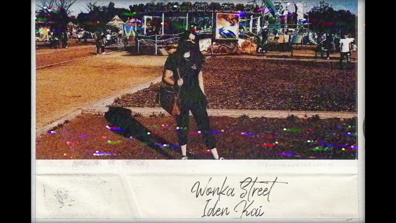 Iden Kai - Wonka Street