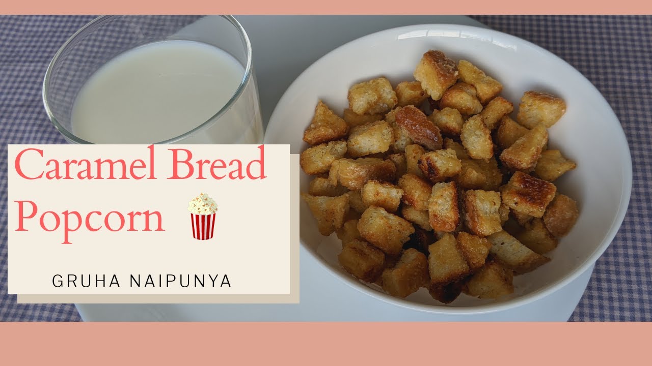 Caramel Bread Popcorn | How To Make Caramel Bread Popcorn