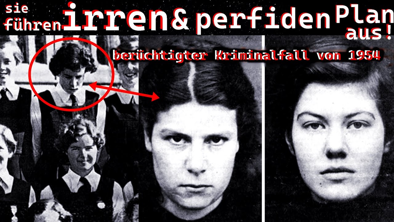 der Fall von Pauline Parker und Juliet Hulme von 1954-true crime deutsch  