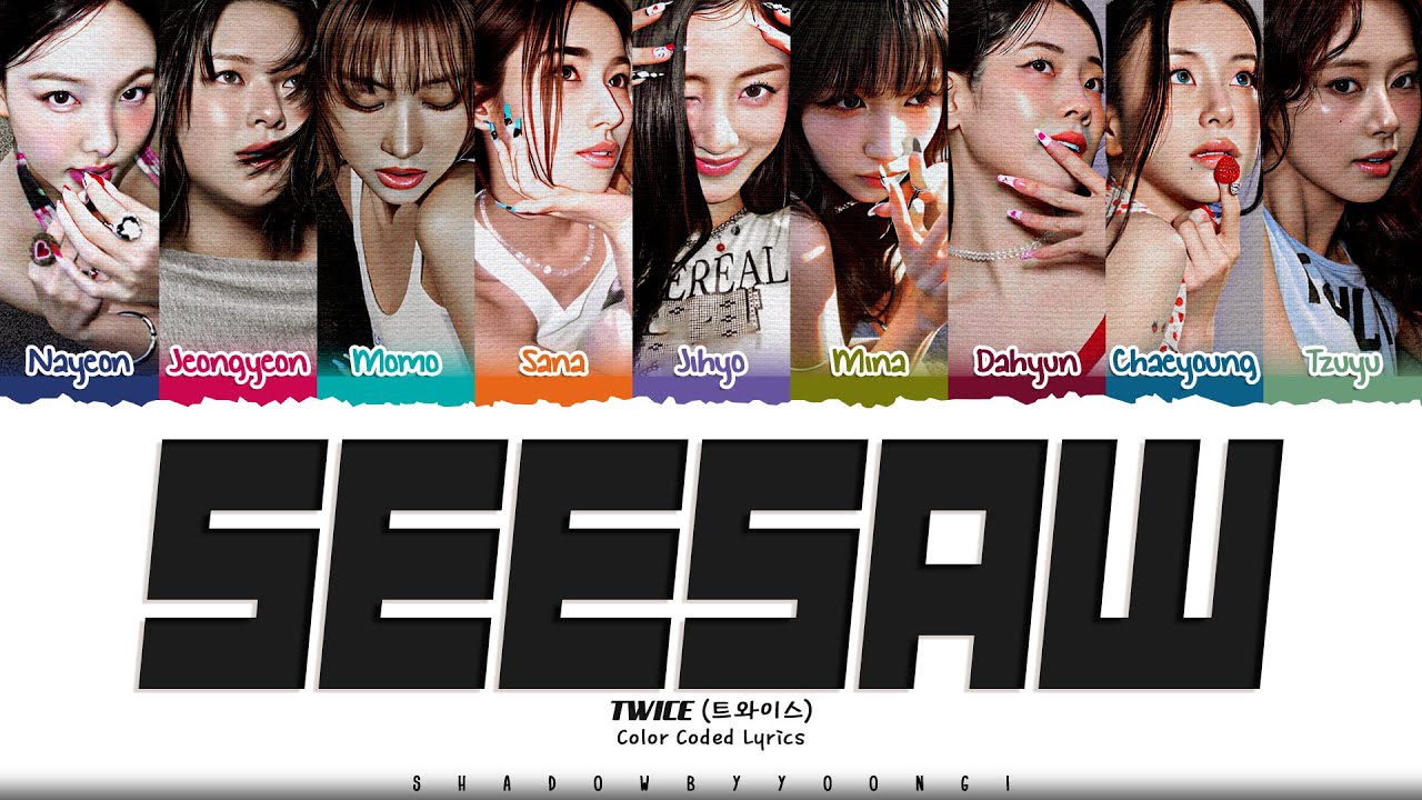 TWICE 'SEESAW' Lyrics (트와이스 SEESAW 가사) [Color Coded Han_Rom_Eng] | ShadowByYoongi
