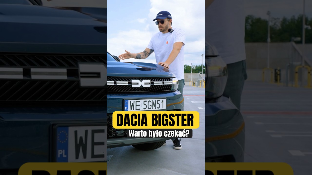 DACIA BIGSTER 2025 - warto było czekać?
