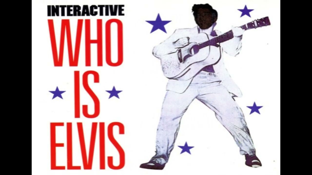Interactive - Who Is Elvis (Radio Version) (1991)