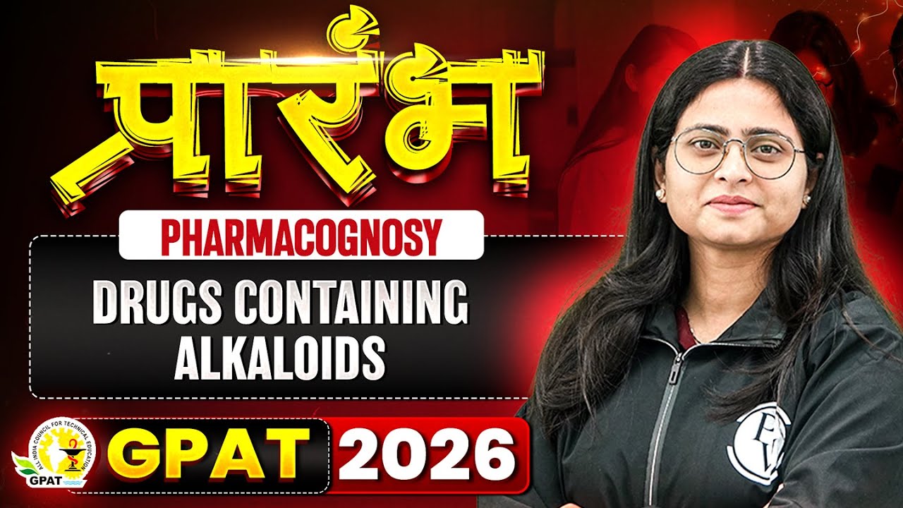 GPAT 2026 Pharmacognosy | Drugs Containing Alkaloids | GPAT 2026 प्रारंभ | PW