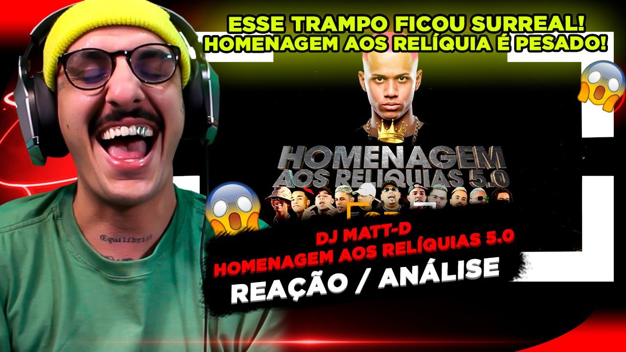 DJ MATT- D - HOMENAGEM AOS RELÍQUIA 5.0 [REAÇÃO/ ANÁLISE]