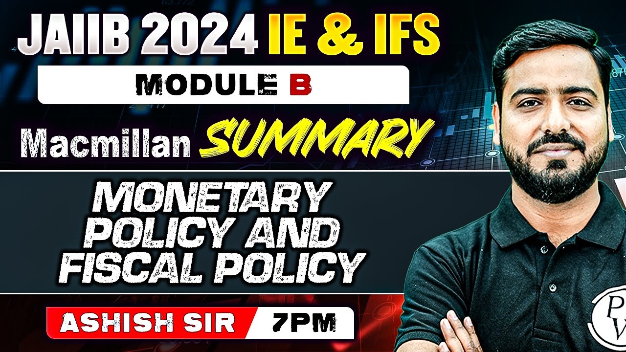 JAIIB IE AND IFS 2024 | MONETARY POLICY AND FISCAL POLICY | MACMILLAN SUMMARY MODULE B | JAIIB 2024