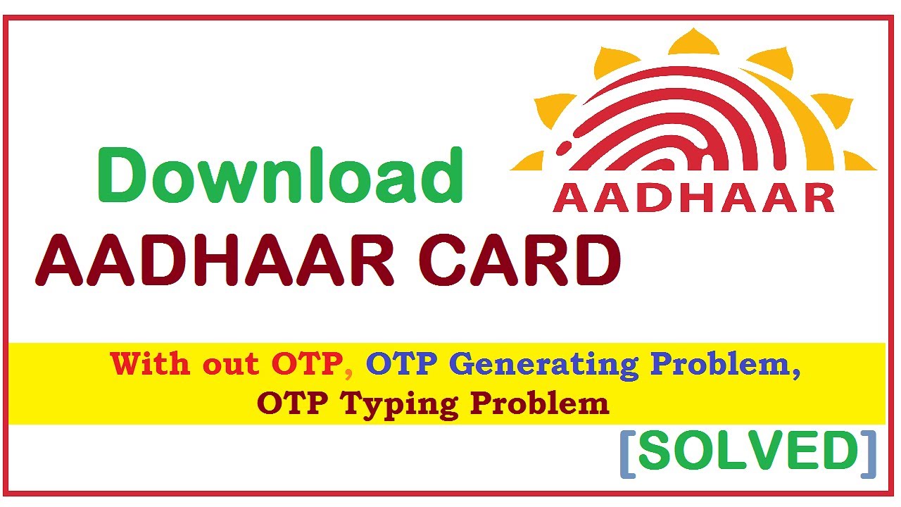[SOLVED] Aadhaar Card OTP Problem | Download & get aadhaar card with out any problem now