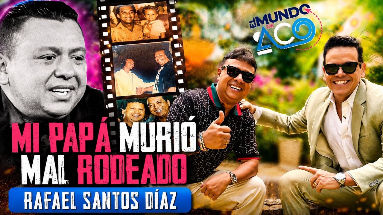 “Mi Papá Murió mal rodeado” Rafael Santos Diaz.
