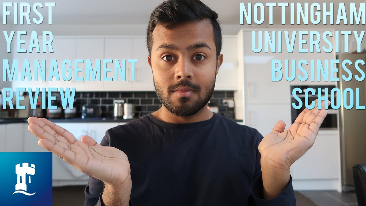 First Year Business Management Degree Review - Management at the University of Nottingham